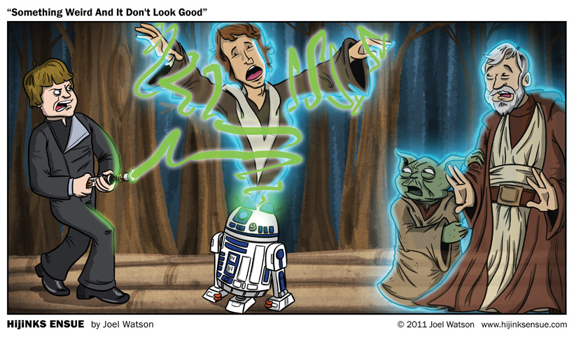 Hey, Obiwan. Hey, Yoda. Hey Da-- WHOAH WHO THE FUCK IS THAT GUY!? [vrrrrrrkZZZZZZZZZZZAAAAAAAAAAAAAAAAP!]