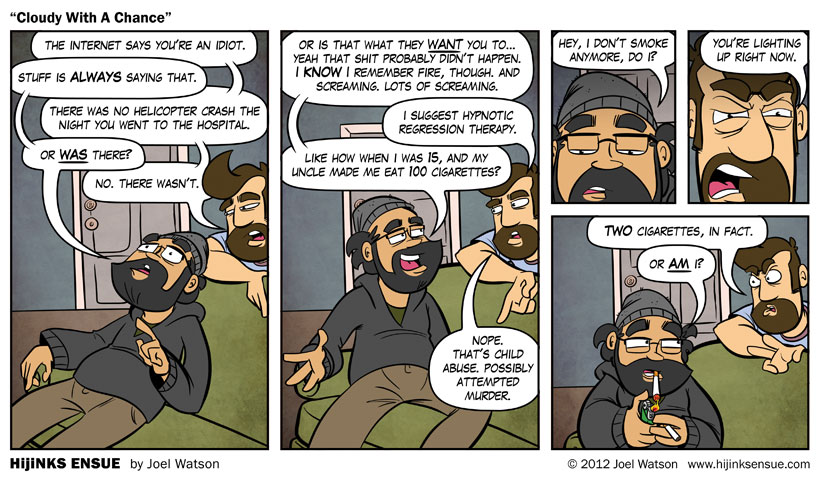 Then Eli disappeared in a puff of smoke! No, wait... I mean he smoked a bunch until Joel left the room. Same thing.