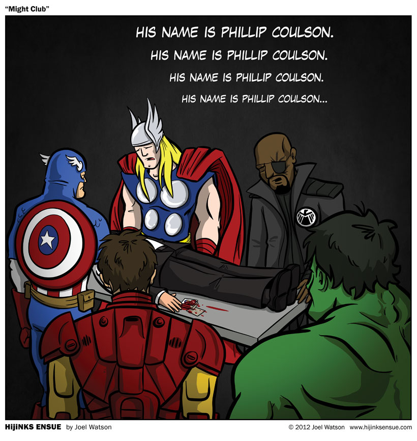 I understand. In death... an agent of S.H.I.E.L.D has a name. HIS name is Phillip Coulson. I understand. In death... an agent of S.H.I.E.L.D has a name. HIS name is Phillip Coulson.