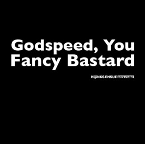 Godspeed, You Fancy Bastard T-Shirt