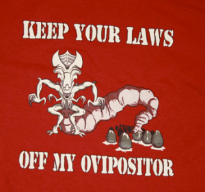 Keep Your Laws Off My Ovipositor T-Shirt